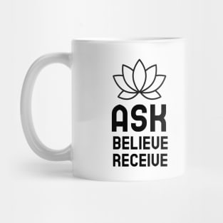 Ask Believe Receive Mug